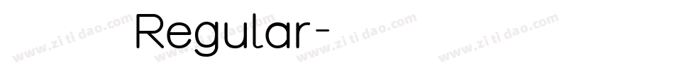 不齐素圆体 Regular字体转换